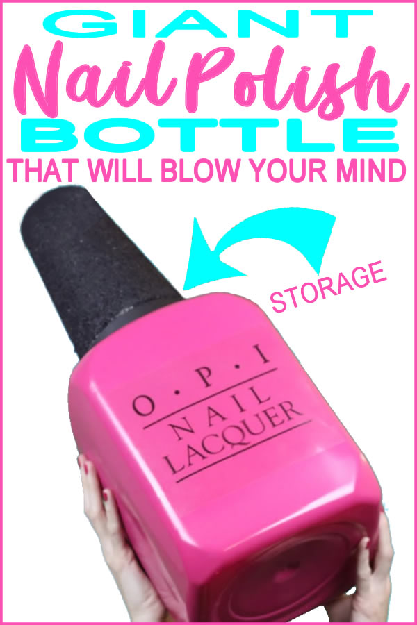 Storage & Organization Ideas _DIY Giant Nail Polish Bottle Craft_Makeup - School Supplies - Bedroom - Bathroom