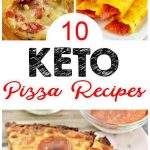 10 Keto Pizza Ideas – EASY Low Carb Pizza Recipes – Ketogenic Diet Ideas For Beginners – Dough - Bites - Fathead - Appetizers – Lunch – Dinner