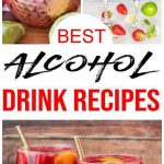 Alcoholic Drinks – BEST 15 Alcohol Recipe – Easy and Simple Cocktails - Boozy Drinks You Will Love